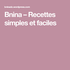 Bnina Recettes Simples Et Faciles Ramadan