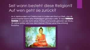 Er wurde als königssohn geboren, legte aber alle ämter und würden ab und endete nach einer reihe von askesen und meditationen als religiöser lehrer. Der Buddhismus Ppt Video Online Herunterladen