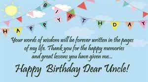 I wish you lovely things, that your dreams may come true and that. Happy Birthday Uncle Birthday Wishes For Uncle Images