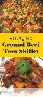Ground Beef Taco Skillet Recipe 21 Day Fix Meals 21 Day Fix Meal Plan Clean Eating