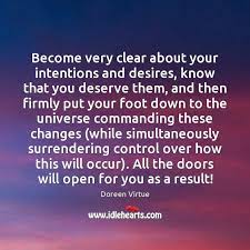 Become Very Clear About Your Intentions And Desires Know That You Deserve Idlehearts
