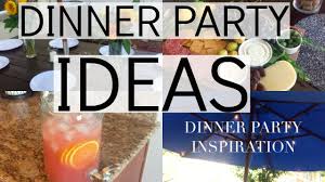 A grill is a dinner party host's best friend. Dinner Party Inspiration Tips And Ideas At Home Entertaining Hosting Youtube