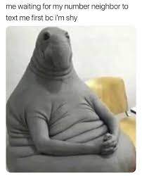 Anybody Text Their Number Neighbor Yet Meme By Xrockinzombiex Memedroid