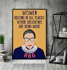 The line staggered straight for rbg women belong in all places where decisions are being made 1933 2020, a second. Rbg Women Belong In All Places Where Decisions Are Being Made Poster