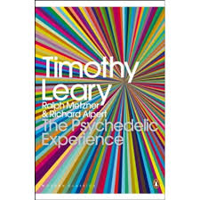The book includes the line, turn off your mind, relax, and float downstream, which john lennon later adopted for the lyrics to the beatles' song tomorrow never knows. turn on, tune in, drop out. The Psychedelic Experience A Manual Based On The Tibetan Book Of The Dead By Timothy Leary Ralph Metzner Richard Alpert Paperback 2008 Shop4mu Com