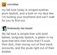 My Fall Look Makeup Ohmyfuck I Love This 3 3 I Dont Know If This Fits Here But It Feels Right Just For Laughs Tumblr Love Funny Posts