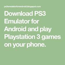 Download Ps3 Emulator For Android And Play Playstation 3 Games On Your Phone Android Android Project Ps3