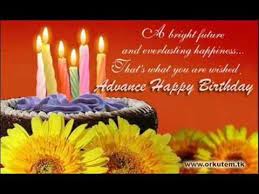 Maybe you would like to learn more about one of these? Advance Birthday Wishes Youtube