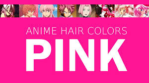 Hair Color In Anime Characters Pink Meaning Psychology Anime Hair Color Anime Hair Pink