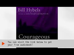 The stakes of leadership hybels talks about the power and potential of the church. Courageous Leadership Audiobook Bill Hybels Youtube