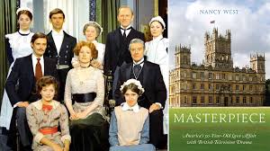 In 2001 she was cast in the british movie the life and adventures of. How Upstairs Downstairs Changed Masterpiece Theatre