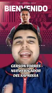 Gerson Torres se une al Saprissa: Un nuevo comienzo
