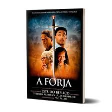 Livro A Forja - Estudo Bíblico - Stephen Kendrick e Alex Kendrick