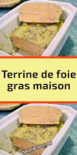 Terrine De Foie Gras Maison Terrine De Foie Gras Nems Au Foie Gras Foie Gras Maison