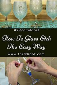 How To Etch Glass The Easiest Way Video Instructions Glass Etching Diy Glass Etching Tutorial Diy Wine Glass