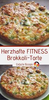 Herzhafte Fitness Brokkoli Torte Sprainnews In 2020 Rezepte Essensrezepte Einfache Gerichte