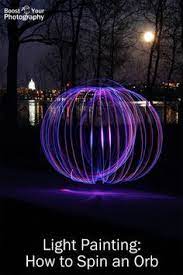 light painting how to spin an orb nature photography light painting photography techniques