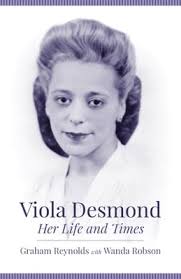 Viola Desmond : Her Life and Times by Graham Reynolds; Wanda Robson