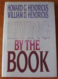 A printed or written literary work: Living By The Book The Art And Science Of Reading The Bible By Howard G Hendricks