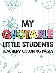 36+ teacher appreciation coloring pages printable for printing and coloring. Amazon Com My Quotable Little Students Teachers Coloring Pages Funny Teacher Appreciation Coloring Book With Relatable Quotes From Students Relaxing Coloring Sheets For Adults 9798681821076 Garcia Laurie Books
