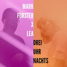 Mark Forster Lea Drei Uhr Nachts Lyrics Genius Lyrics