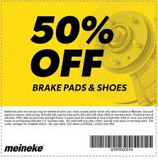 Meineke Coupon 50 Off Brake Pads And Shoes Coupons Brake Pads How To Apply