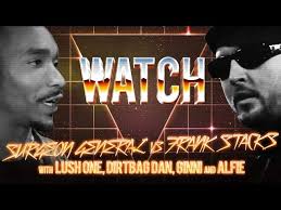 WATCH: SURGEON GENERAL vs FRANK STACKS with LUSH ONE, DIRTBAG DAN, GINNI  and ALFIE
