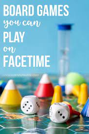 14 Board Games To Play On Facetime Virtual Family Games Games To Play Board Games