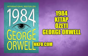 1984 George Orwell Kitap Konusu Kisaca Ozeti Hakkinda Yorumlar Nkfu