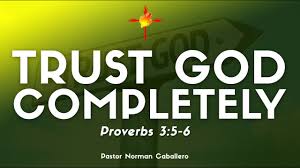 Speak the word of god over yourself and change your world for the best. Trust God Completely Proverbs 3 5 6 Youtube