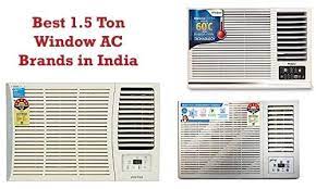 Most of people got confused in window ac & split ac. Top 9 Best 1 5 Ton Window Ac Brands In India 2021 Best Expert