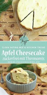 Apfel Cheesecake Der Clean Eating Kasekuchen Foodrevers Rezept Zuckerfrei Backen Einfacher Nachtisch Zuckerfreie Rezepte