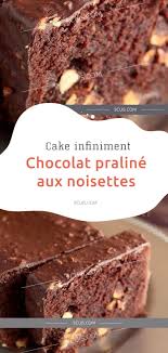 Cake Infiniment Chocolat Praline Aux Noisettes Desserts Food Pralines