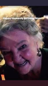 Happy heavenly Mother's Day, Mom! Always in our thoughts.