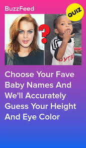 Pick Some Baby Names And We Ll Guess Your Height And Eye Color Quiz Me Eye Color Color Quiz