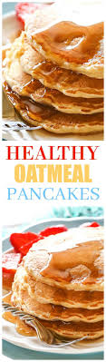 Healthy Oatmeal Pancakes The Girl Who Ate Everything Recipe Oatmeal Pancakes Healthy Pancake Recipes Oatmeal Pancakes Healthy