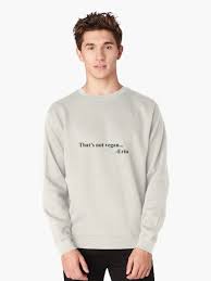 We did not find results for: Jubilee Erin Thats Not Vegan Quote Funny Pullover Sweatshirt By Bad At Drawing Redbubble
