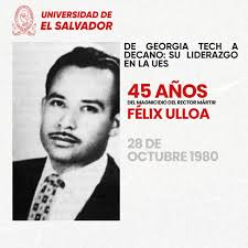 🕊️ A 45 años del magnicidio de nuestro Rector Mártir, Félix Antonio Ulloa,  recordamos y mantenemos vivo su liderazgo y espíritu universitario. 🎓  Félix Antonio Ulloa fue una figura clave en la