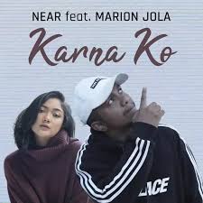 Lirik Karna Ko Near Ft Marion Jola Terjemahan Lirik Dan Chord Lirik Lagu Lagu Lirik