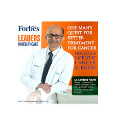 Forbes India- Leaders in Healthcare:ONE MAN'S QUEST FOR BETTERTREATMENT FOR  CANCER - Dr Sandeep Nayak