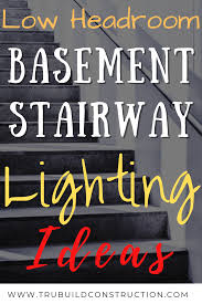 Step and stair lighting sort by: Basement Stairway Lighting Ideas That Will Actually Make You Want To Go Down There Trubuild Construction