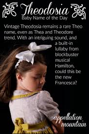 Theodosia Baby Name Of The Day Appellation Mountain Short Baby Girl Names Vintage Names Baby Names