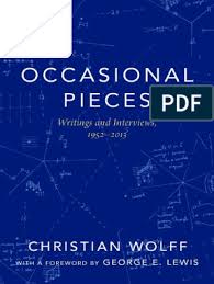 Maybe you would like to learn more about one of these? Christian Wolff George E Lewis Occasional Pieces Writings And Interviews 1952 2013 Oxford University Press 2017 Pdf Inquiry Pitch Music