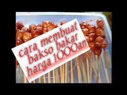Membuat Bakso Bakar Untuk Jualan Harga 1000an Atau Lebih Dan Beberapa Resepnya Youtube