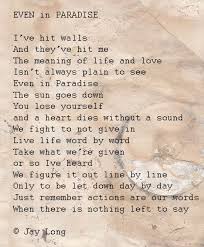Original Poem By Jay Long Title Even In Paradise Poetry Amwriting Quotes Jaylong Creativewriting Instagram Facebook Deep Words Writers And Poets Poems