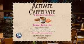 ACTIVATE CAFFEINATE - Mt. Prospect, IL