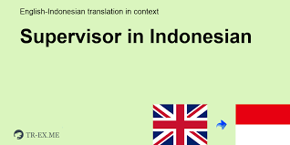 Check spelling or type a new query. Apa Arti Supervisor Dalam Bahasa Indonesia Terjemahan Dalam Bahasa Indonesia
