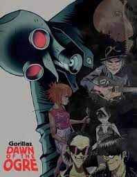 Gorillaz Dawn of the Ogre by Dawn Of The Ogre - Issuu