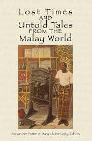 Dutch scholar francois valentijn reveal malay niche in the 16th century as follows: Lost Times And Untold Tales From The Malay World Nus Press