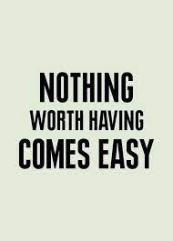 Nothing Worth Having Comes Easy Life Quotes Quotes Inspirational Quotes Motivational Quotes Quotes Words Quotes Words